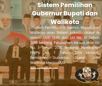 Sistem Pemilihan Gubernur, Bupati dan Walikota